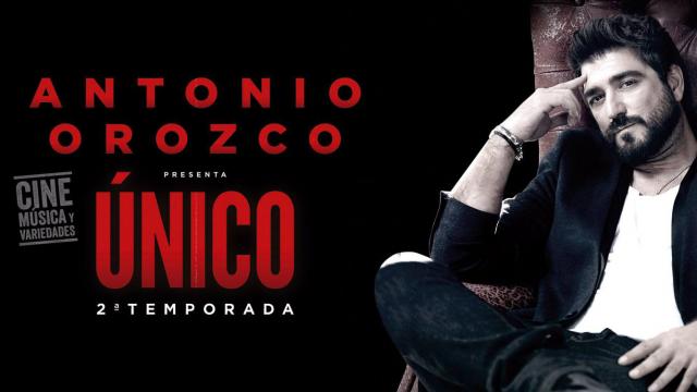 Antonio Orozco vuelve a la carga con Único, 2ª Temporada