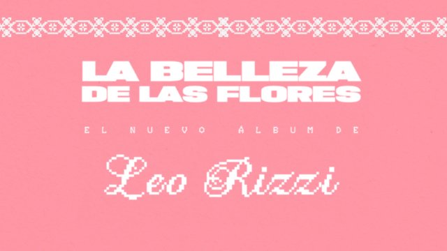 Leo Rizzi anuncia “La Belleza de las Flores Tour”, una gira de presentación de su nuevo álbum
