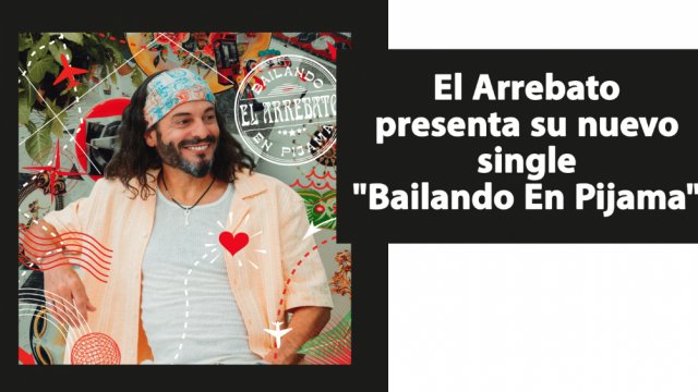 El Arrebato Sorprende con una Bachata en su Nuevo Single “Bailando en Pijama”