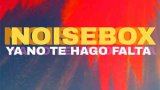 NOISE BOX Lanza "YA NO TE HAGO FALTA": Un Clásico de Sen Senra Convertido en Torbellino Sonoro