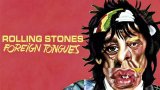 The Rolling Stones regresan con ‘Foreign Tongues’, un álbum plagado de leyendas del rock