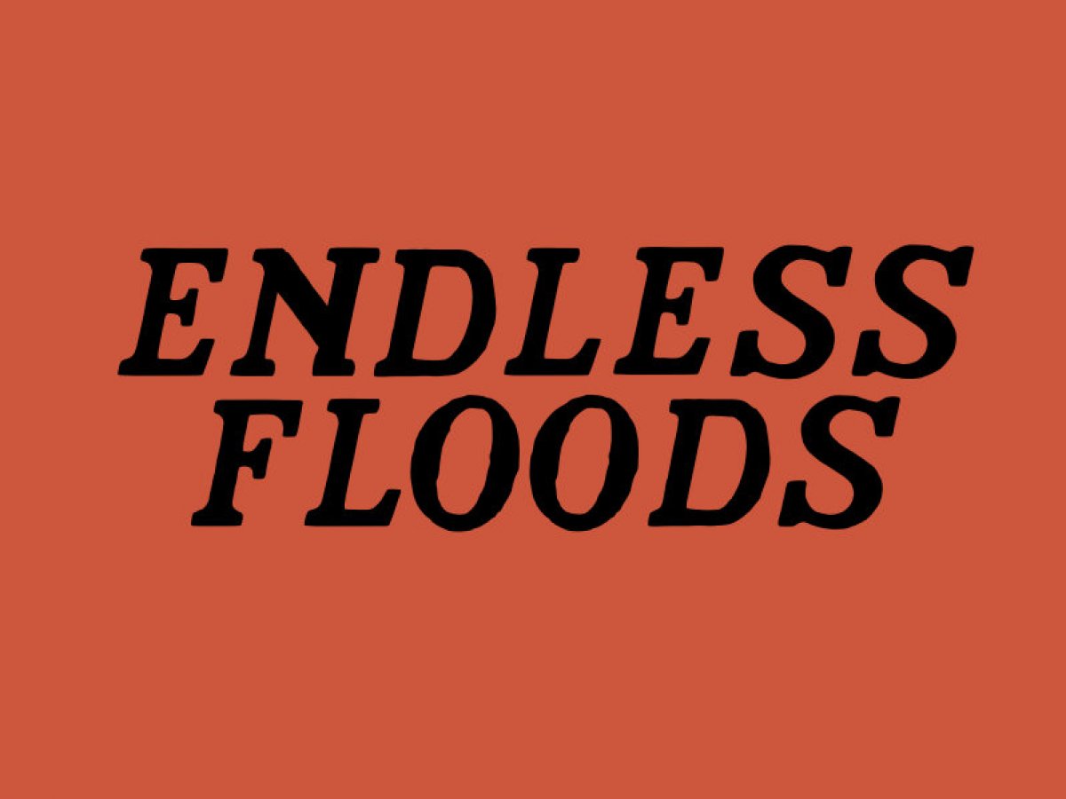 Endless Floods