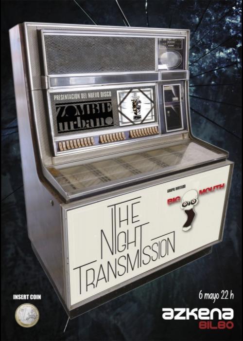 The Night Transmission + Big Mouth