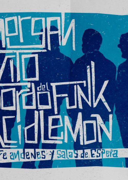 Morgan, Vito, Gordo del Funk & Acid Lemon