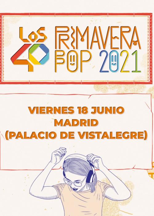 Los 40 Primavera Pop 2021. Cartel, entradas...