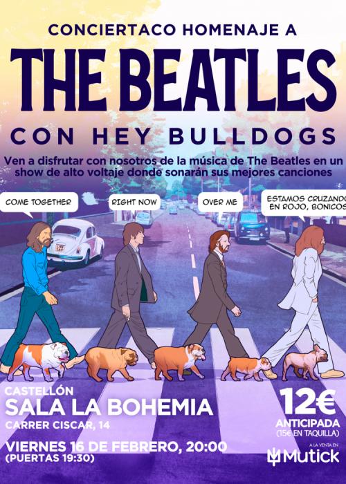 Cartel de HEY BULLDOGS presenta su HOMENAJE A THE BEATLES en Castellón