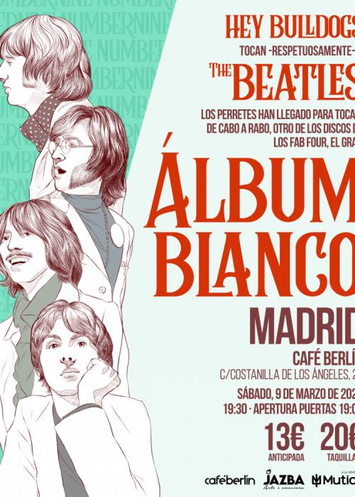Cartel de HEY BULLDOGS presenta el ÁLBUM BLANCO en Madrid