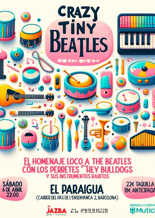 Cartel de HEY BULLDOGS presenta CRAZY TINY BEATLES en Barcelona