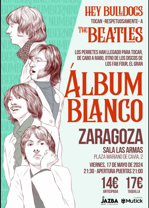 Cartel de HEY BULLDOGS presenta el ÁLBUM BLANCO en Zaragoza