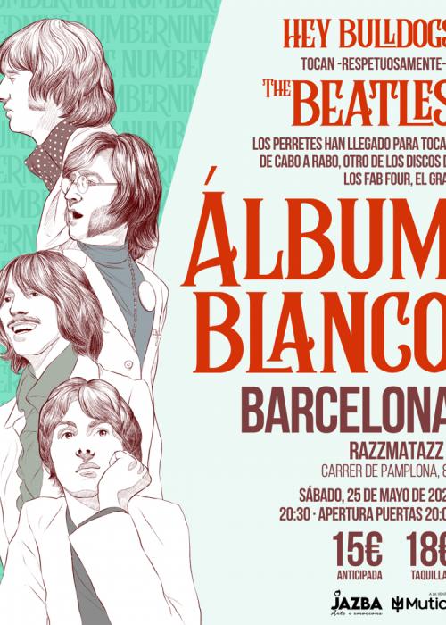 Cartel de HEY BULLDOGS presentan el ÁLBUM BLANCO de THE BEATLES en Barcelona