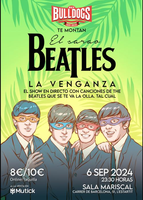 Cartel de HEY BULLDOGS presentan EL SARAO BEATLES en L'Estartit