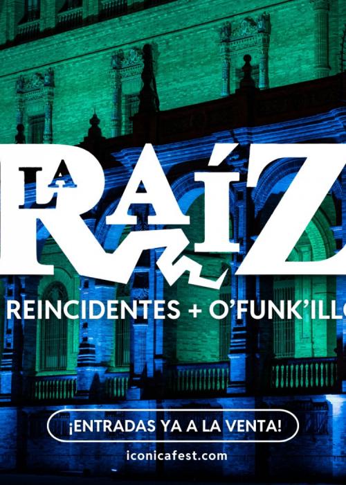 Cartel de La Raíz + Reincidentes + O'Funk'illo en Sevilla