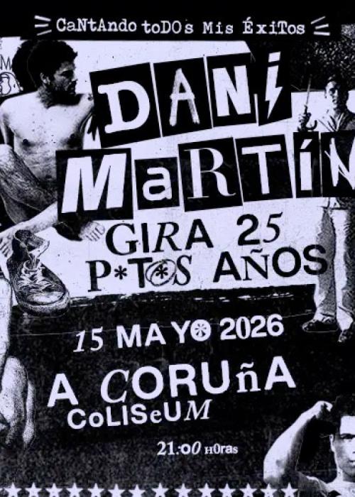 Cartel de Concierto de Dani Martín en A Coruña (Segunda Fecha)