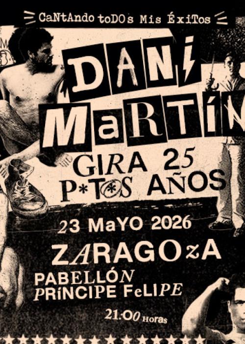 Cartel de Concierto de Dani Martín en Zaragoza (Segunda Fecha)