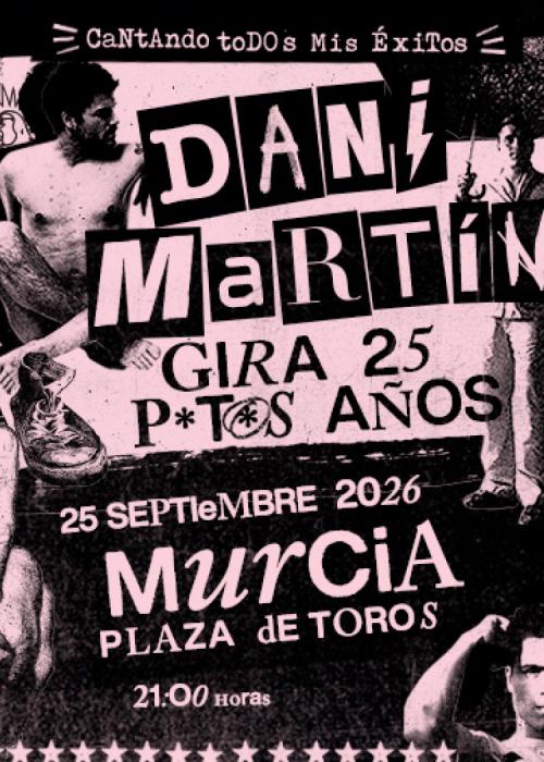Cartel de Concierto de Dani Martín en Murcia (Segunda Fecha)