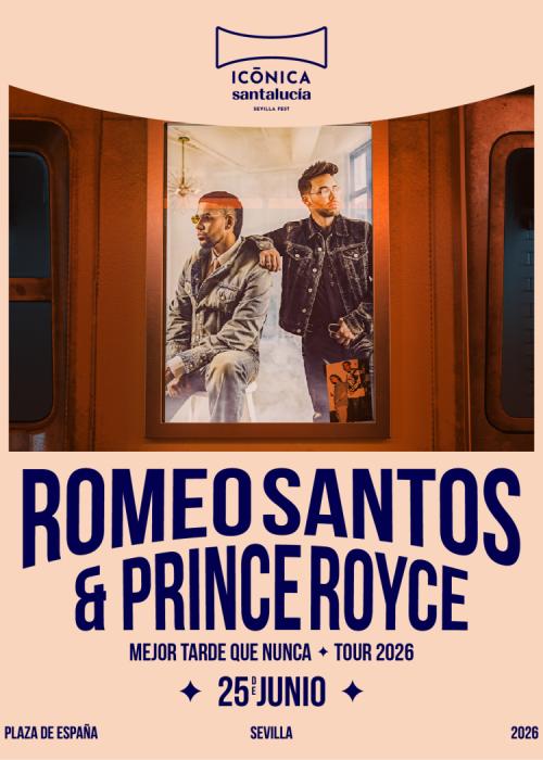 Cartel de Concierto de Romeo Santos + Prince Royce en Sevilla
