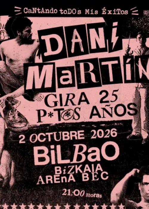 Cartel de Concierto de Dani Martín en Bilbao (Segunda Fecha)