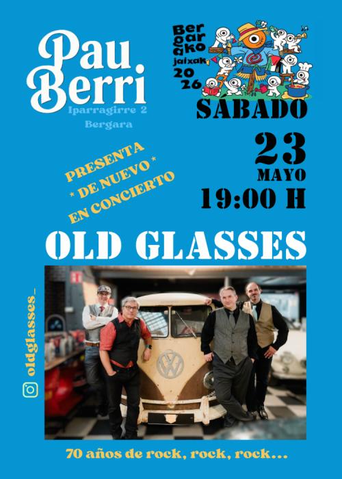 Cartel de OLD GLASSES en el PAU BERRI de BERGARA