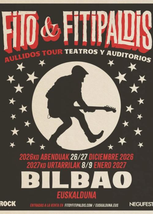 Cartel de Fito & Fitipaldis en Bilbao (8 ene · 3ª de 4 noches)