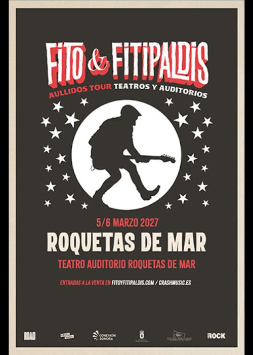 Cartel de Fito & Fitipaldis en Roquetas de Mar (6 mar · 2ª de 2 noches)