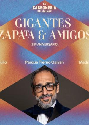 Gigantes Zapata & Amigos (25º Aniversario) en Madrid
