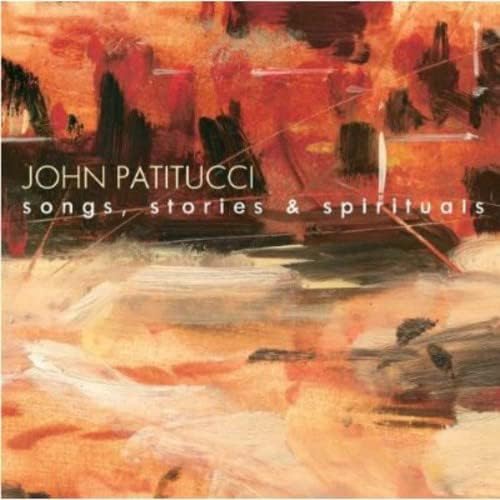 JOHN PATITUCCI - SONGS STORIES AND SPIRITUALS (CD)