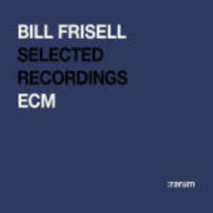 BILL FRISELL - SELECTED RECORDINGS BILL FRISELL (CD)