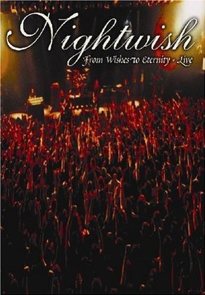 NIGHTWISH - FROM WISHES TO ETERNITY (DVD) - Click Image to Close