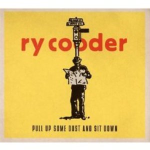 RY COODER - PULL UP SOME DUST AND SIT DOWN (CD) - Click Image to Close