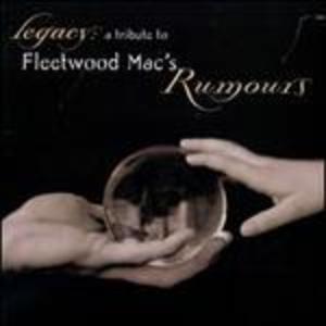 LEGACY A TRIBUTE TO FLEETWOOD MAC'S RUMO (CD) LEGACY A TRIBUTE TO FLEETWOOD MAC'S RUMO (CD)