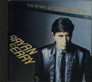 BRYAN FERRY - THE BRIDE STRIPPED BARE (CD)