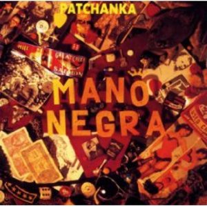 MANO NEGRA - PATCHANKA (CD) MANO NEGRA - PATCHANKA (CD)