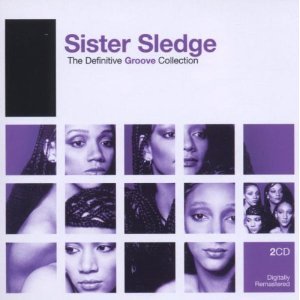 SISTER SLEDGE - THE DEFINITIVE GROOVE COLLECTION: SISTER SLEDGE SISTER SLEDGE - THE DEFINITIVE GROOVE COLLECTION: SISTER SLEDGE