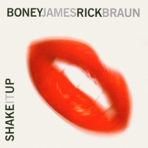 BONEY JAMES AND RICK BRAUN - SHAKE IT UP (CD) BONEY JAMES AND RICK BRAUN - SHAKE IT UP (CD)