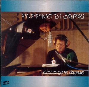 PEPPINO DI CAPRI - SOLO DUE RIGHE (CD) PEPPINO DI CAPRI - SOLO DUE RIGHE (CD)