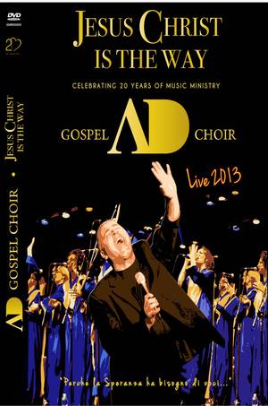 ANNO DOMINI GOSPEL CHOIR - JESUS CHRIST IS THE WAY -CD+DVD (DVD) ANNO DOMINI GOSPEL CHOIR - JESUS CHRIST IS THE WAY -CD+DVD (DVD)