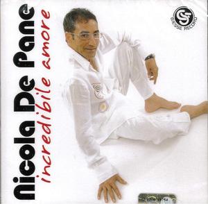NICOLA DE PANE - INCREDIBILE AMORE (CD) NICOLA DE PANE - INCREDIBILE AMORE (CD)