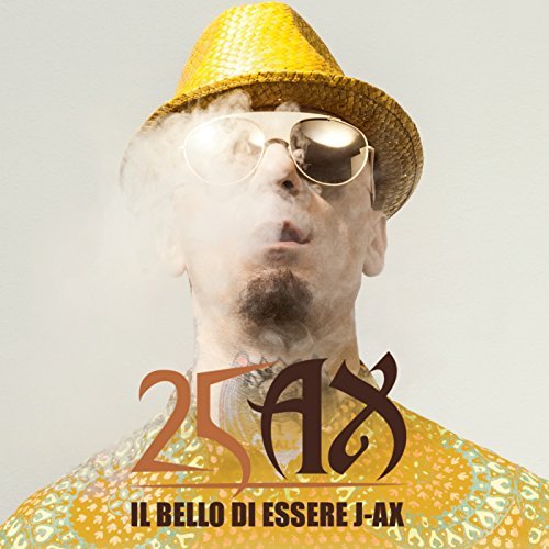 J-AX - IL BELLO DI ESSERE J-AX - 25 ANNI DI SUCCESSI 1993-2018 (