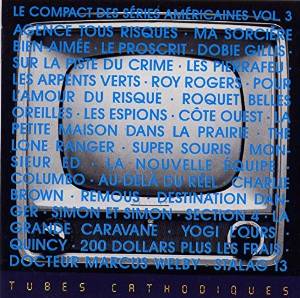LE COMPACT DES SERIES AMERICAINES VOL. 3 (CD) LE COMPACT DES SERIES AMERICAINES VOL. 3 (CD)