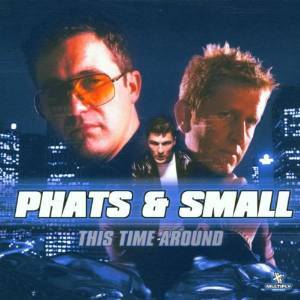 PHATS & SMALL - THIS TIME AROUND (CD) PHATS & SMALL - THIS TIME AROUND (CD)
