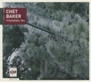 CHET BAKER - IRRESISTIBLE YOU (CD) CHET BAKER - IRRESISTIBLE YOU (CD)