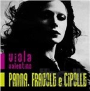 VIOLA VALENTINO - PANNA FRAGOLE E CIPOLLE (CD) VIOLA VALENTINO - PANNA FRAGOLE E CIPOLLE (CD)
