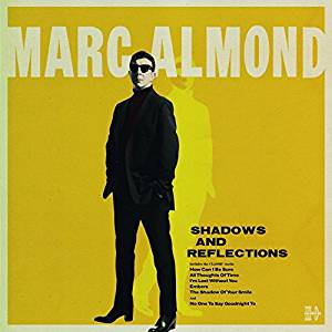 MARC ALMOND - SHADOWS AND REFLECTIONS (DELUXE) (CD) MARC ALMOND - SHADOWS AND REFLECTIONS (DELUXE) (CD)
