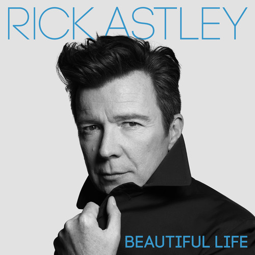 RICK ASTLEY - BEAUTIFUL LIFE (CD) RICK ASTLEY - BEAUTIFUL LIFE (CD)
