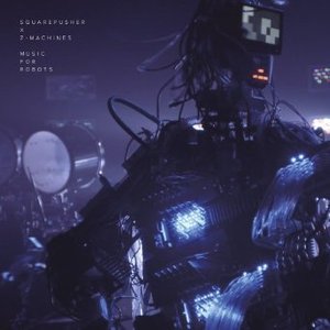 SQUAREPUSHER X Z-MACHINES - MUSIC FOR ROBOTS MAXI -DIGI (CD)