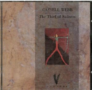 CASSELL WEBB - THE THIEF OF SADNESS (CD) CASSELL WEBB - THE THIEF OF SADNESS (CD)