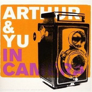 ARTHUE & YOU - IN CAMERA (CD) - Click Image to Close