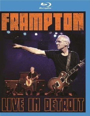 PETER FRAMPTON - LIVE IN DETROIT PETER FRAMPTON - LIVE IN DETROIT