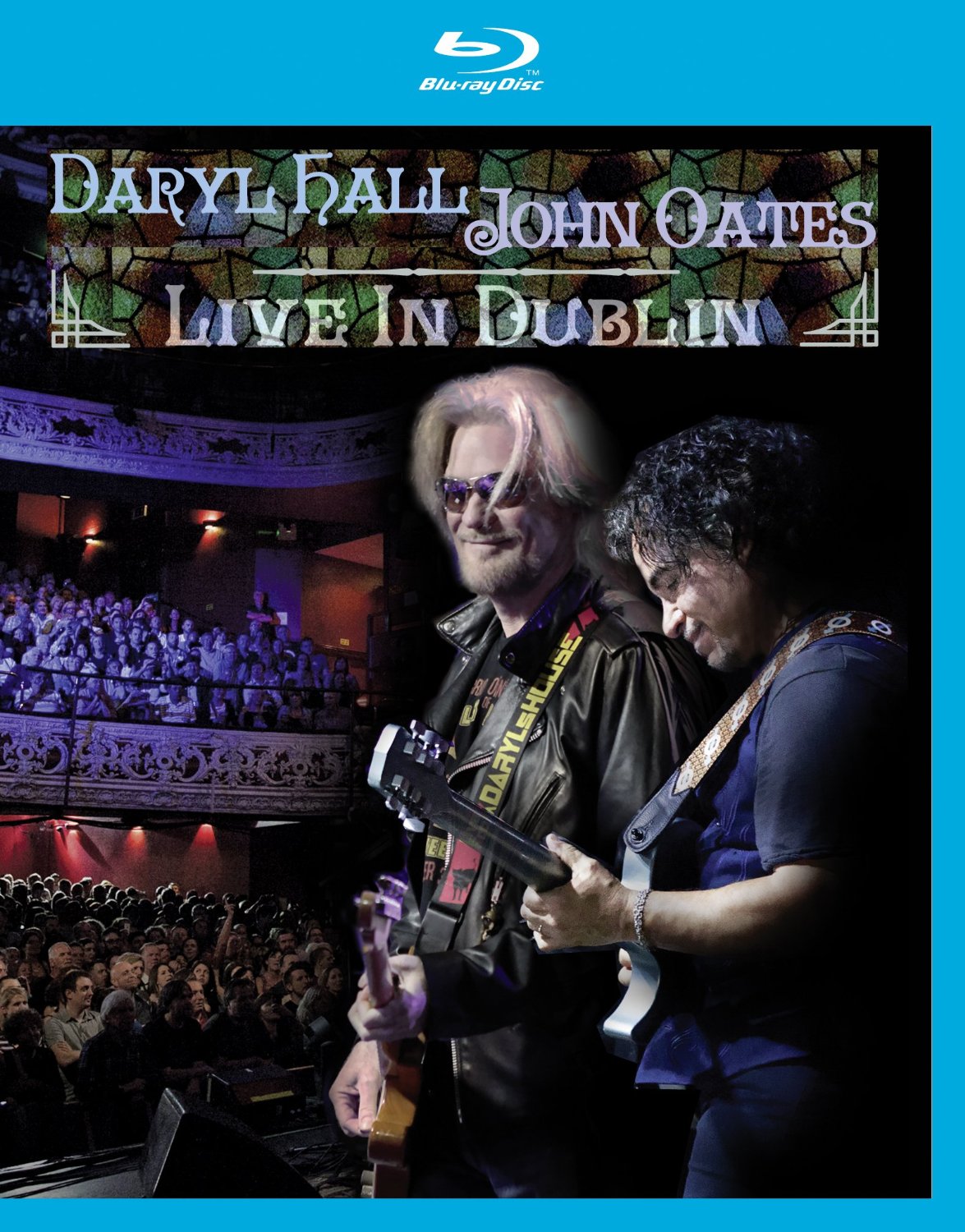 DARYL HALL & JOHN OATES. LIVE IN DUBLIN - BLU RAY