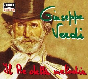 VERDI: GIUSEPPE VERDI - IL RE DELLA MELODIA -3CD (CD) VERDI: GIUSEPPE VERDI - IL RE DELLA MELODIA -3CD (CD)
